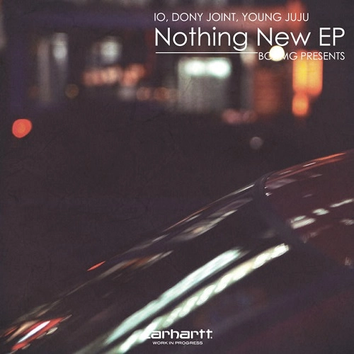 IO,DONY JOINT,YOUNG JUJU / NOTHING NEW EP