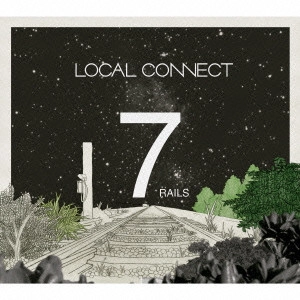 LOCAL CONNECT / ローカル・コネクト / 7 RAILS         / 7 RAILS
