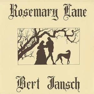 BERT JANSCH / バート・ヤンシュ / ROSEMARY LANE (180G VINYL)