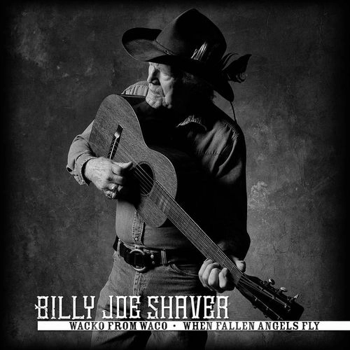 BILLY JOE SHAVER / WACKO FROM WACO / WHEN FALLEN ANGELS FLY [7"]