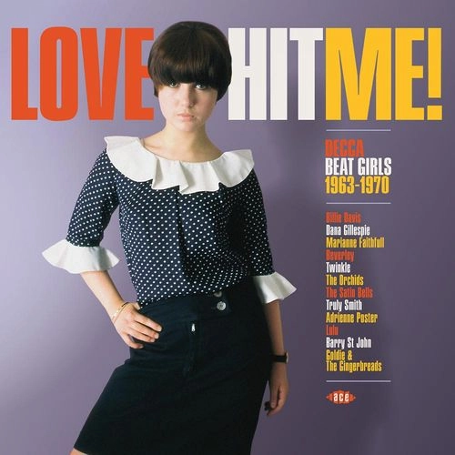 V.A. (ACE BEAT GIRLS) / LOVE HIT ME! DECCA BEAT GIRLS 1963-1970
