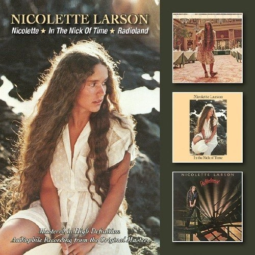 NICOLETTE LARSON / ニコレット・ラーソン / NICOLETTE/IN THE NICK OF TIME/RADIOLAND