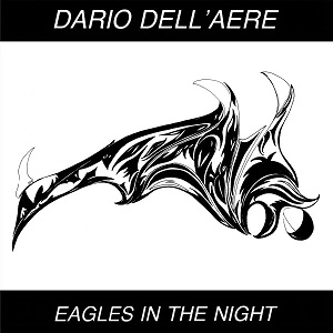 DARIO DELL'AERE / EAGLES IN THE NIGHT