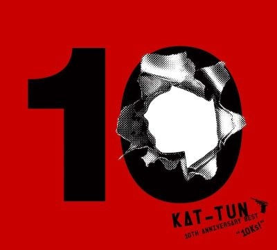KAT-TUN / "10TH ANNIVERSARY BEST “10Ks!"""