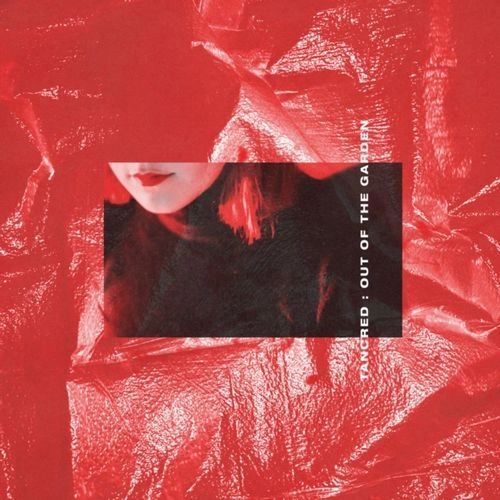 TANCRED / タンクレード / OUT OF THE GARDEN