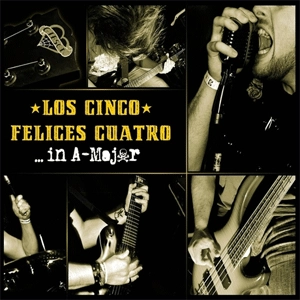 LOS CINCO FELICES CUATRO / IN A MAJOR