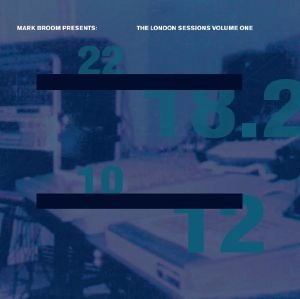 MARK BROOM / マーク・ブルーム / LONDON SESSIONS VOL ONE