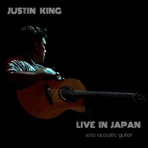 JUSTIN KING / ジャスティン・キング / ライヴ･イン･ジャパン / LIVE IN JAPAN