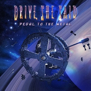 DRIVE,SHE SAID / ドライヴ・シー・セッド / ペダル･トゥ･ザ･メタル / PEDAL TO THE METAL
