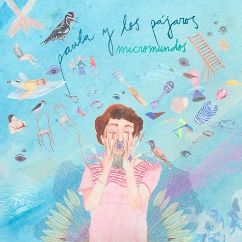 PAULA Y LOS PAJAROS / パウラ・イ・ロス・パハロス / MICROMUNDOS