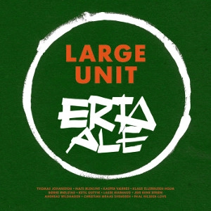 LARGE UNIT / ラージ・ユニット / ERTA ALE