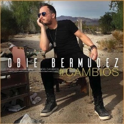 OBIE BERMUDEZ / オビエ・ベルムーデス / #CAMBIOS