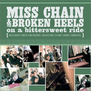MISS CHAIN & THE BROKEN HEELS  / ミス・チェイン・アンド・ザ・ブロークン・ヒールズ / ON A BITTERSWEET RIDE