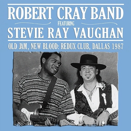 ROBERT CLAY / ロバート・クレイ / OLD JAM, NEW BLOOD: REDUX CLUB. DALLAS 1987