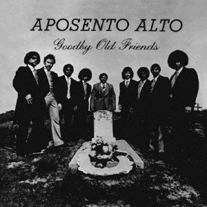 APOSENTO ALTO / アポセント・アルト / GOODBY OLD FRIENDS
