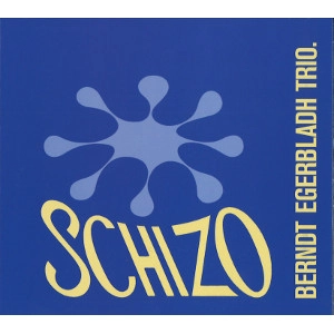 BERNDT EGERBLADH / ベント・エゲルブラダ / SCHIZO