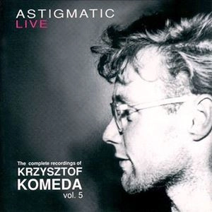 KOMEDA / コメダ / ASTIGMATIC LIVE