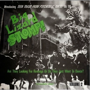 V.A. / BIG LIZARD STOMP! VOLUME 2: TEEN TRASH FROM PSYCHEDELIC TOKYO '66-'69 [180G COLORED LP]