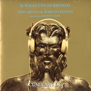 IL BALLETTO DI BRONZO DI LINO AJELLO & MARCO CECIONI / CUMA 2016 D.C.