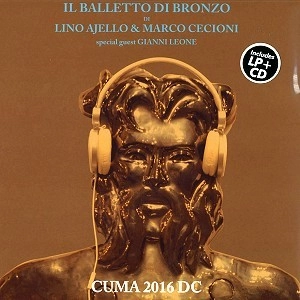 IL BALLETTO DI BRONZO DI LINO AJELLO & MARCO CECIONI / CUMA 2016 D.C.