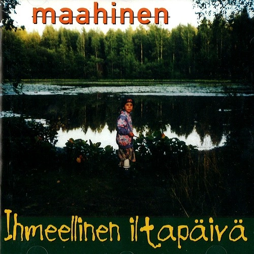 MAAHINEN / IHMEELLINEN ILTAPAIVA