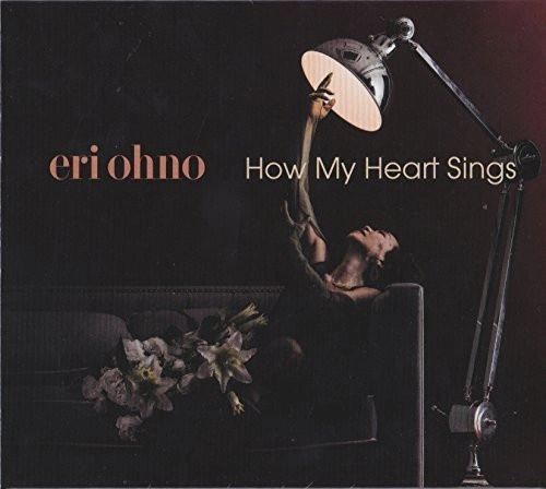 ERI OHNO / 大野えり / ハウ・マイ・ハート・シングス / HOW MY HEART SINGS