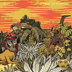 CLAP! CLAP! / クラップ!クラップ!  / TALES FROM THE RAINSTICK －EP ＆ SINGLES COLLECTION－ / TALES FROM THE RAINSTICK -EP & SINGLES COLLECTION-