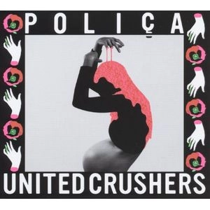 POLICA / ポリサ / UNITED CRUSHERS