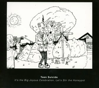 TEEN SUICIDE / IT'S THE BIG JOYOUS CELEBRATION, LET'S STIR THE