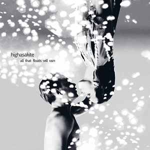 HIGHASAKITE / ハイアズアカイト / ALL THAT FLOATS WILL RAIN / ALL THAT FLOATS WILL RAIN　LP+7"　COLORED