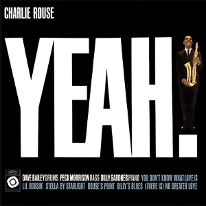 CHARLIE ROUSE / チャーリー・ラウズ / YEAH!