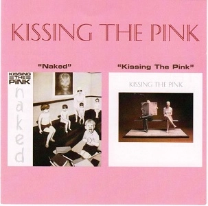 KISSING THE PINK / キッシング・ザ・ピンク / NAKED/KISSING THE PINK