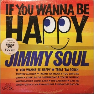 JIMMY SOUL / IF YOU WANNA BE HAPPY