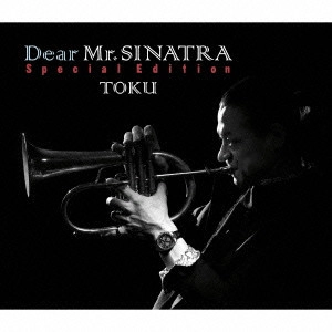 TOKU / Dear Mr.SINATRA Special Edition / DEAR MR.SINATRA SPECIAL EDITION