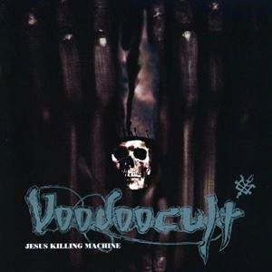 VOODOOCULT / ヴードゥーカルト / JESUS KILLING MACHINE