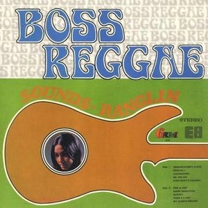 ERNEST RANGLIN / アーネスト・ラングリン / ボス・レゲエ / BOSS REGGAE