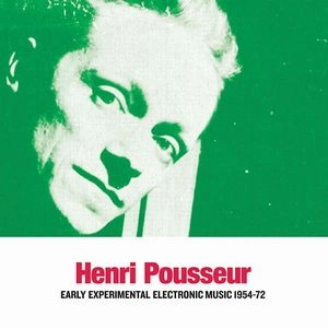 HENRI POUSSEUR / アンリ・プスール / EARLY EXPERIMENTAL ELECTRONIC MUSIC 1954-72 (LP)