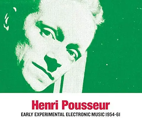 HENRI POUSSEUR / アンリ・プスール / EARLY EXPERIMENTAL ELECTRONIC MUSIC 1954-72 (CD)