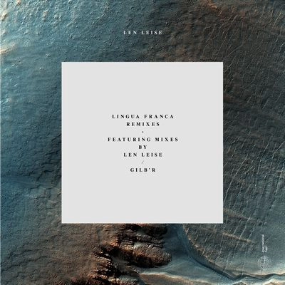 LEN LEISE / LINGUA FRANCA(LEN LEISE & GILB'R REMIXES)