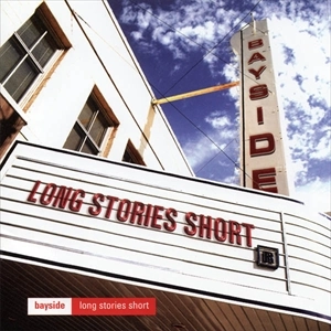 BAYSIDE / LONG STORIES SHORT