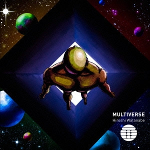 HIROSHI WATANABE / ヒロシ・ワタナベ / MULTIVERSE