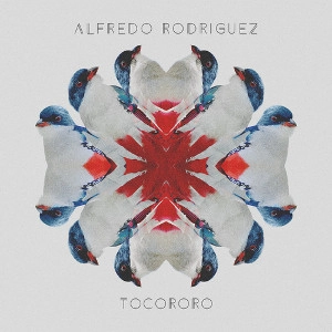ALFREDO RODRIGUEZ / アルフレッド・ロドリゲス / TOCORORO