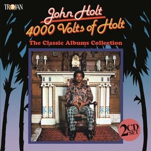 JOHN HOLT / ジョン・ホルト / 4000 VOLTS OF HOLT: THE CLASSIC ALBUMS COLLECTION