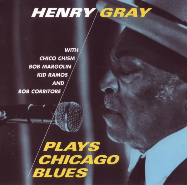HENRY GRAY / ヘンリー・グレイ / PLAYS CHICAGO BLUES