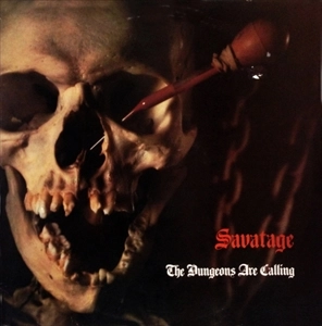 SAVATAGE / サヴァタージ / DUNGEONS ARE CALLING