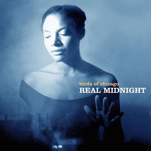 BIRDS OF CHICAGO / バーズ・オブ・シカゴ / REAL MIDNIGHT