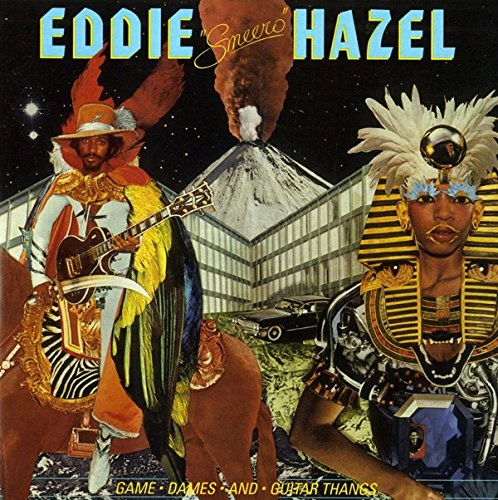 EDDIE HAZEL / エディ・ヘイゼル / GAME, DAMES AND GUITAR THANGS
