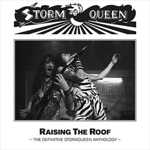 STORMQUEEN / RAISING THE ROOF -THE DEFINITIVE ANTHOLOGY-