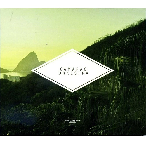 CAMARAO ORKESTRA / カマラォン・オルケストラ / CAMARAO ORKESTRA