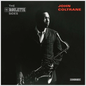 JOHN COLTRANE / ジョン・コルトレーン / ROULETTE SIDES(RSD)